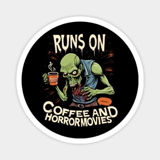 Runs On Coffee And Horror Movies Magnet